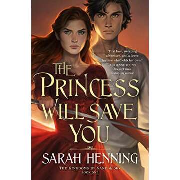 Princess Will Save You (Kingdoms of Sand and Sky, 1) - A Magical Adventure Awaits