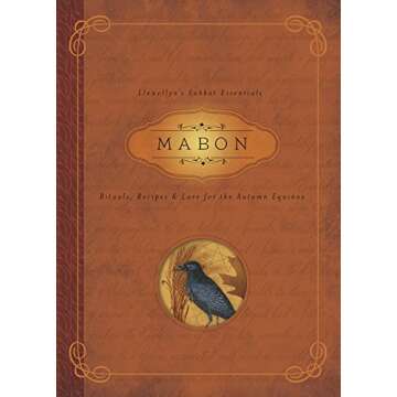 Mabon: Rituals, Recipes & Lore for the Autumn Equinox (Llewellyn's Sabbat Essentials Book 5)
