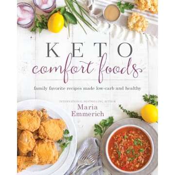 Keto Comfort Foods Family Favorite Recipes Low-Carb