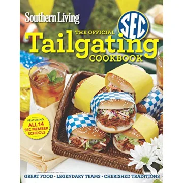 Southern Living The Official SEC Tailgating Cookbook - Great Food, Legendary Teams, Cherished Tradit...
