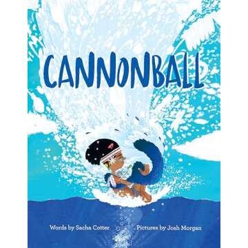 Cannonball: A Fun, Summertime Read About Believing In Yourself and Having Fun (Diverse Children's Book)