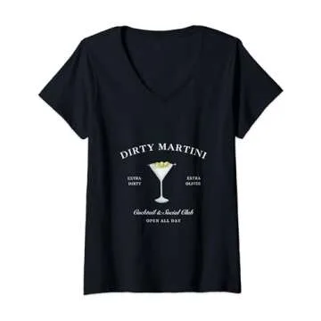 Womens Funny Martini Lover Glass Dirty Martini V-Neck T-Shirt