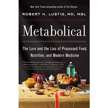 Metabolical: The Lure and the Lies of Processed Food, Nutrition, and Modern Medicine