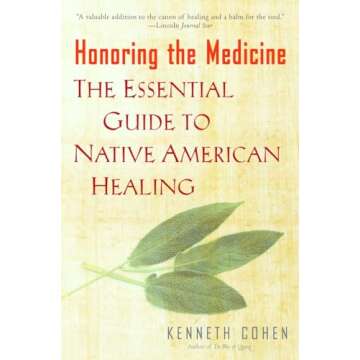 Honoring the Medicine: The Essential Guide to Native American Healing