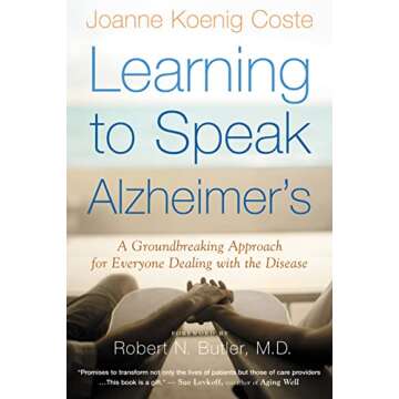 Learning To Speak Alzheimer's: A Groundbreaking Approach for Everyone Dealing with the Disease