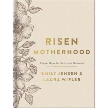 Risen Motherhood (Deluxe Edition): Gospel Hope for Everyday Moments