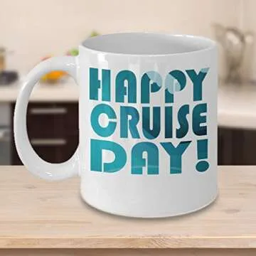 Cruise Ship Coffee Mug - Happy Day - Vacation Themed Gifts - 11 oz Ceramic Cup