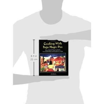 Cooking with Baja Magic Dos for Flavorful Meals
