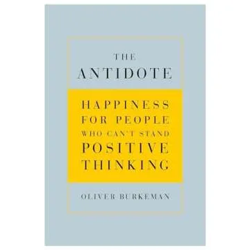 Oliver Burkeman's 2-Book Set (Four Thousand Weeks: Time Management for Mortals & The Antidote: Happiness for People Who Can't Stand Positive Thinking)