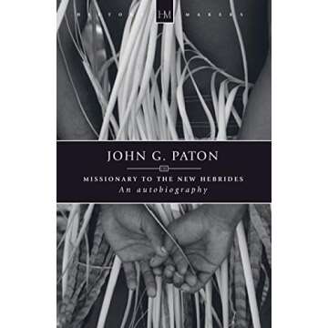 John G. Paton: Missionary to the New Hebrides