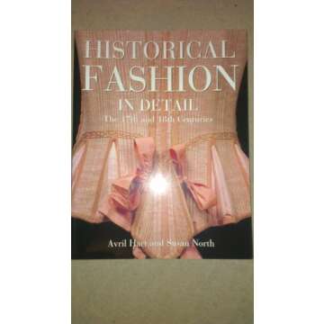 Seventeenth and Eighteenth-Century Fashion in Detail: An Insightful Exploration of Historical Trends