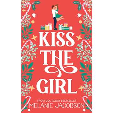 Kiss the Girl: A Romantic Comedy (Creekville Kisses)