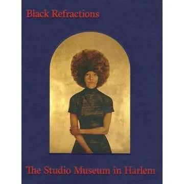 Black Refractions: Highlights from The Studio Museum in Harlem
