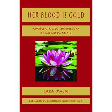 Her Blood is Gold: Awakening to the Wisdom of Menstruation