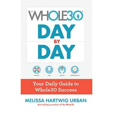 The Whole30 Day By Day: Your Daily Guide to Whole30 Success
