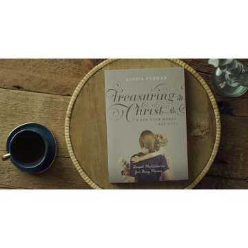 Treasuring Christ When Your Hands Are Full: Gospel Meditations for Busy Moms (with Study Questions)