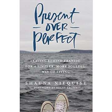 Transform Your Life with Present Over Perfect Hardcover