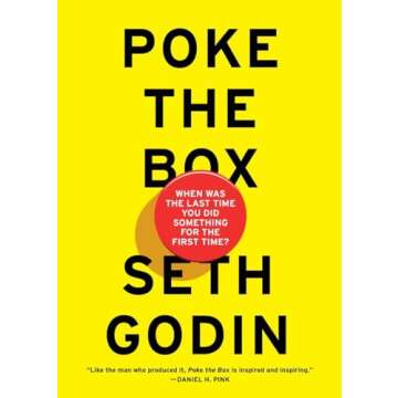 Poke the Box: When Was the Last Time You Did Something for the First Time?