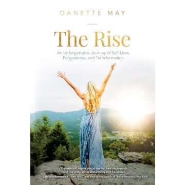 The Rise: An Unforgettable Journey of Self-Love, Forgiveness, and Transformation