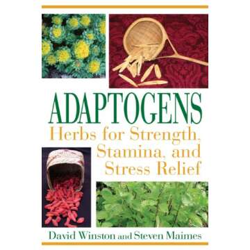 Adaptogens: Herbs for Strength, Stamina, and Stress Relief