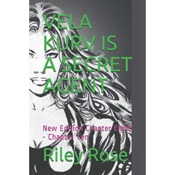 VELA KURV IS A SECRET AGENT: New Edition Chapter Eight - Chapter Ten