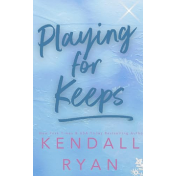 Playing for Keeps: A Sizzling Hockey Romance by Kendall Ryan