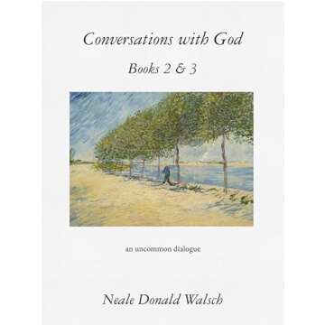 Conversations with God, Books 2 & 3: An Uncommon Dialogue - Transformative Spiritual Insights