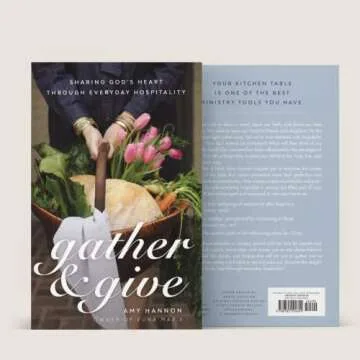 Gather and Give: Sharing God’s Heart Through Everyday Hospitality