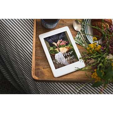 Gather and Give: Sharing God’s Heart Through Everyday Hospitality