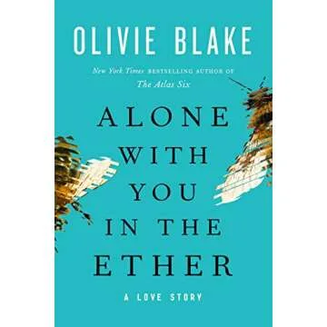 Alone with You in the Ether: A Love Story - A Romantic Journey to Cherish