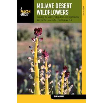 Mojave Desert Wildflowers: A Field Guide To Wildflowers, Trees, And Shrubs Of The Mojave Desert, Inc...
