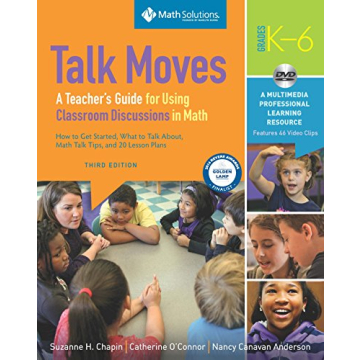 Talk Moves: A Teacher's Guide for Using Classroom Discussions in Math, Grades K-6