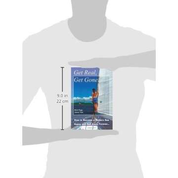 Get Real, Get Gone: How to Become a Modern Sea Gypsy and Sail Away Forever