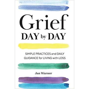 Grief Day Simple Practices Guidance for Healing and Support