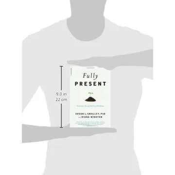Fully Present: The Science, Art, and Practice of Mindfulness: The Science, Art, and Practice of Mindfulness