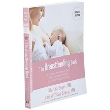 The Breastfeeding Book: Everything You Need to Know About Nursing Your Child from Birth Through Weaning