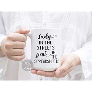 Lady In The Streets Freak In The Spreadsheets - Large 15 oz White Ceramic Coffee Mug Cup