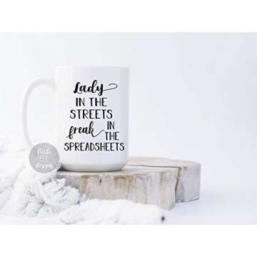 Lady In The Streets Freak In The Spreadsheets - Large 15 oz White Ceramic Coffee Mug Cup
