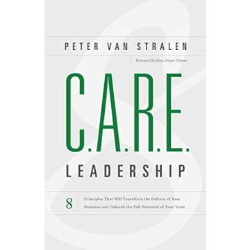 Care Leadership: Essential Strategies for Cultivating a Positive Team Culture