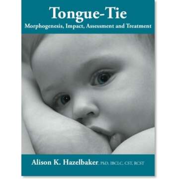 TONGUE TIE Morphogenesis, Impact, Assessment and Treatment.