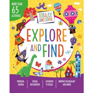 Totally Awesome Explore and Find Book For Kids: More than 50 Fun Scenes to Search with More than 500...