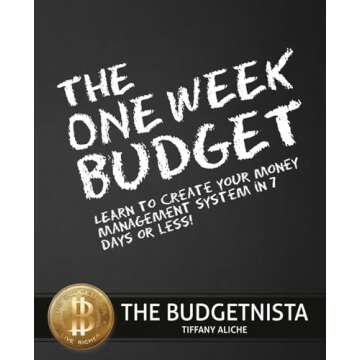 The One Week Budget: Create Your Money Management System in 7 Days!