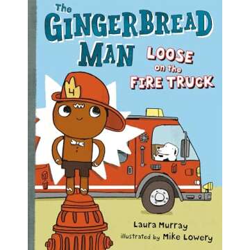 The Gingerbread Man Loose on the Fire Truck - A Whimsical Literacy Adventure