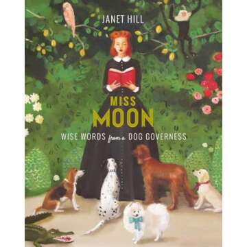 Miss Moon: Wise Words from a Dog Governess