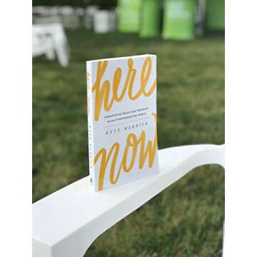 Here, Now: Unearthing Peace and Presence in an Overconnected World