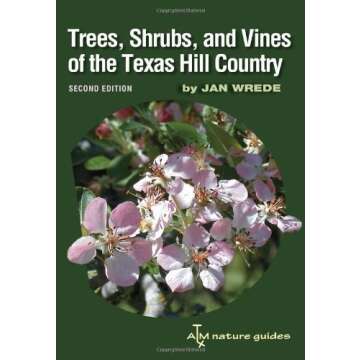 Explore Trees, Shrubs, and Vines of the Texas Hill Country: A Field Guide