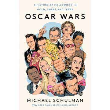 Oscar Wars: A History of Hollywood in Gold, Sweat, and Tears
