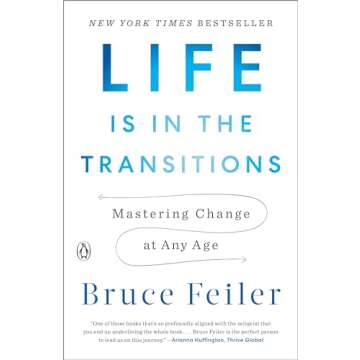 Life Is in the Transitions: Mastering Change at Any Age