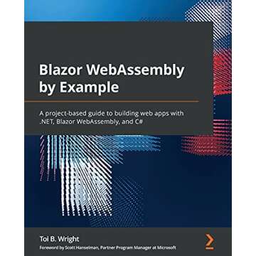 Blazor WebAssembly by Example: A project-based guide to building web apps with .NET, Blazor WebAssem...
