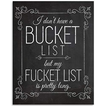 I Don't Have A Bucket List - 11x14 Unframed Art Print - Great Funny Decor or Gift for Home Office or...